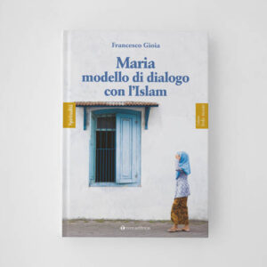Maria, modello di dialogo con l’Islam